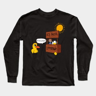 Got Any Grapes the Duck song Long Sleeve T-Shirt